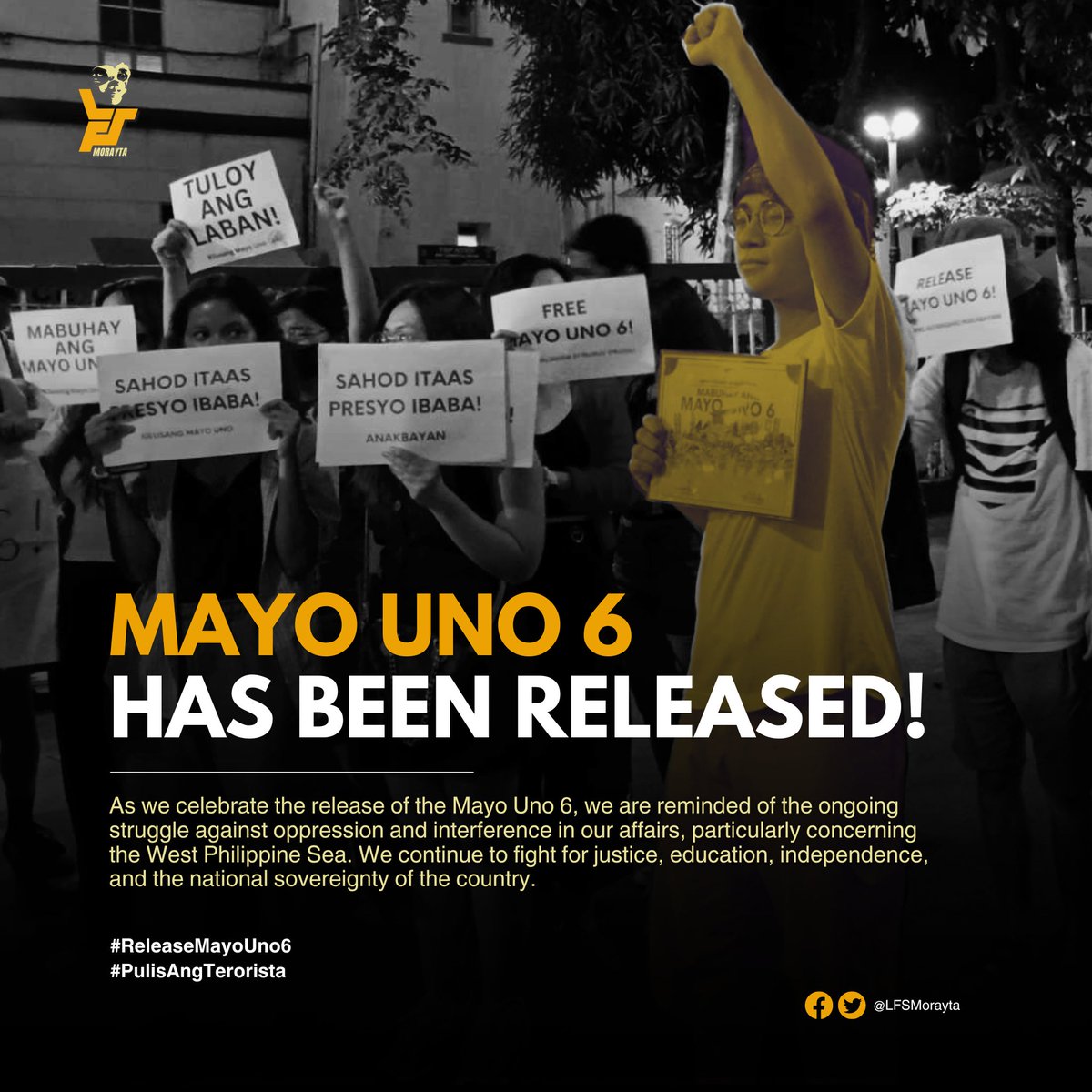 UPDATE: MAYO UNO 6 HAS BEEN RELEASED!

The League of Filipino Students-Morayta welcomes the news of the release of the Mayo Uno 6, who, after enduring six days of undue detention, have successfully posted bail and rejoined their families. (1)

#ReleaseMayoUno6
#PulisAngTerorista