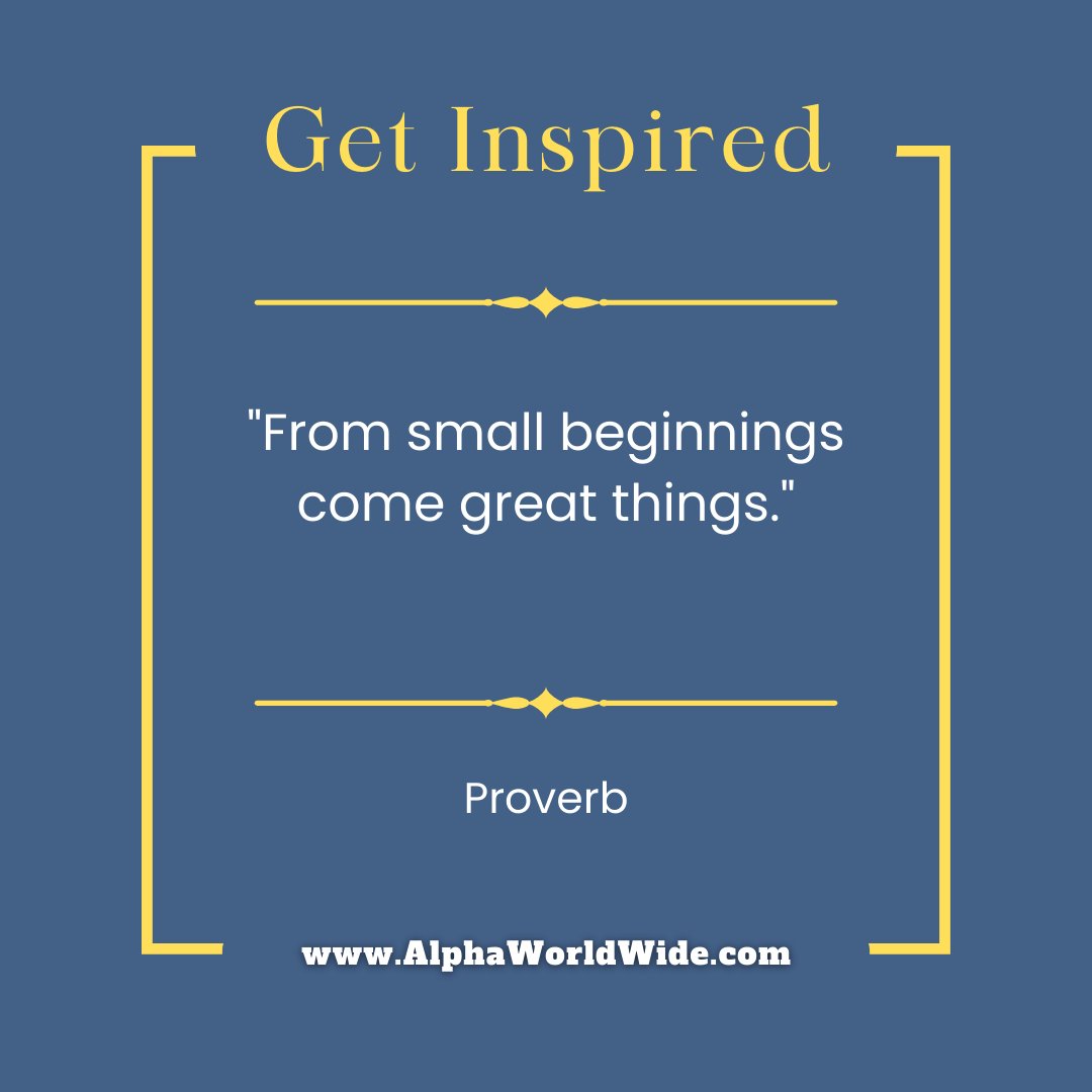 Start Small

Great things stem from humble starts. 

#GrowthMindset #AlphaWorldWide #AlphaWW