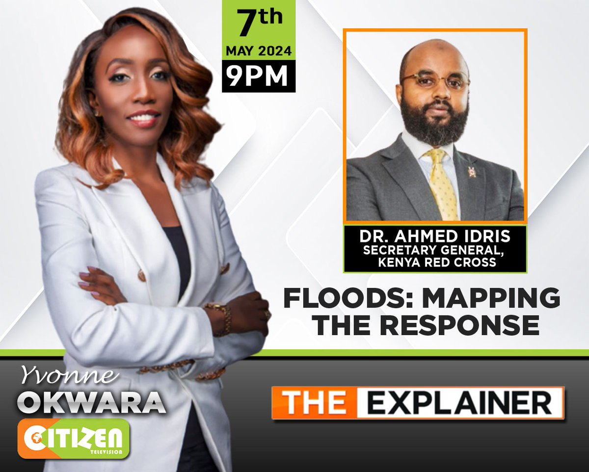 On #TheExplainer tonight @YvonneOkwara hosts Dr. Ahmed Idris, Secretary General Kenya Red Cross, on mapping the response to the ongoing floods in the country