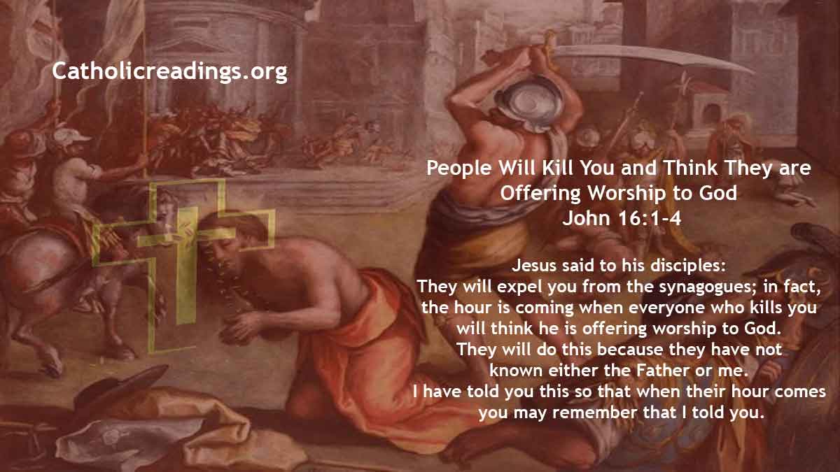 Catholic Bible Verse of the Day Reflections - May 6 2024 - People Will Kill You & Think They are Offering Worship to God: John 16:1-4
catholicreadings.org/people-will-ki… #CatholicDailyReadings #PrayTogether #GospelOfTheDay
Prayer: Jesus, give us the strength to preach the Gospel to all. Amen