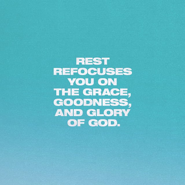 Rest refocuses you on the grace, goodness, and glory of God. #lifechurch life.church/hepromises