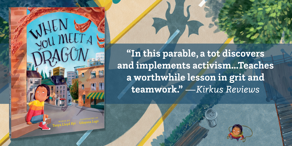 “In this parable, a tot discovers and implements activism…Teaches a worthwhile lesson in grit and teamwork.” —Kirkus Reviews on WHEN YOU MEET A DRAGON by Tanya Kyi and Udayana Lugo! Learn more: ow.ly/Ti9o50QZUjz