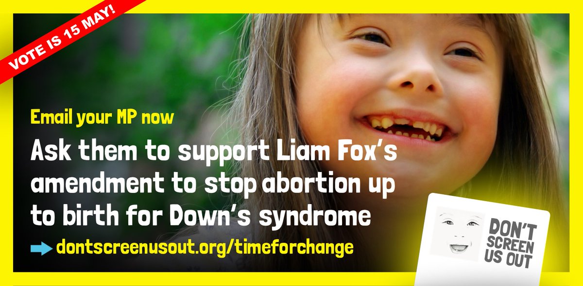 🔔Urgent - On 15 May, MPs will vote on Liam Fox’s Down’s Syndrome Equality Amendment to stop abortion up to birth for Down’s syndrome. Please ask your MP to vote YES on 15 May - send them an email now using our easy webtool: ➡️dontscreenusout.org/timeforchange/