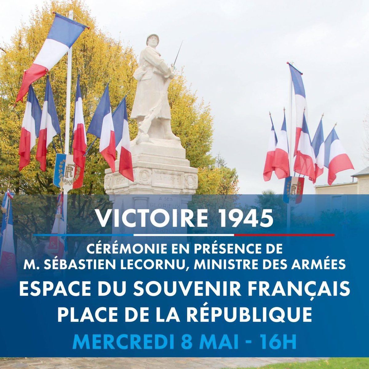 Sébastien Lecornu, ministre des Armées, François Ouzilleau, maire de #Vernon, et l'ensemble du Conseil Municipal ont le plaisir de vous convier à la commémoration du 8 mai 1945 🇫🇷📯 • Mercredi 8 mai • À 16h00 • Espace du Souvenir Français — Place de la République