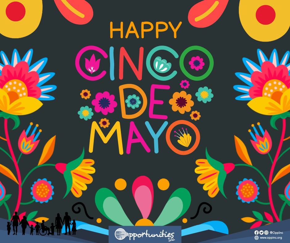 ¡Feliz Cinco de Mayo! Wishing you a day filled with festive fun and joyful celebrations!

#OpportunitiesInc #OppInc #MakingADifference #ChangingLives