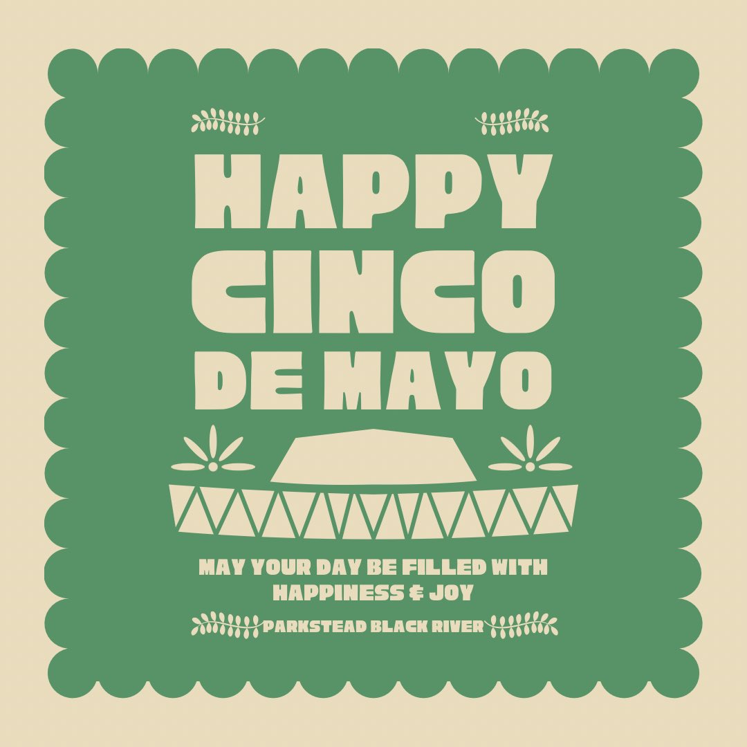 Happy Cinco de Mayo Day! 
#cincodemayo #parksteadblackriver #alwaysunited
