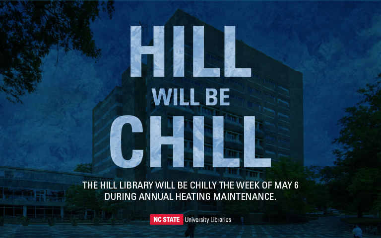 BRING A SWEATER to the Hill Library this week! We're doing maintenance to the heating system so it will be cool as a cucumber in the building.