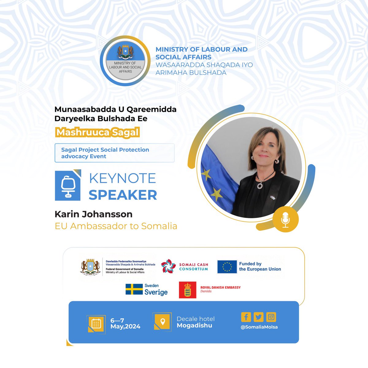 The <a href="/SomaliaMolsa/">Ministry of Labour and Social Affairs</a> is excited to announce that <a href="/EU_in_Somalia/">EU Delegation Somalia</a> Amb. Karin Johansson will deliver keynote remarks at the Sagal Project Social Protection advocacy event, which will take place from May 6th to 7th in Mogadishu. #SocialProtection