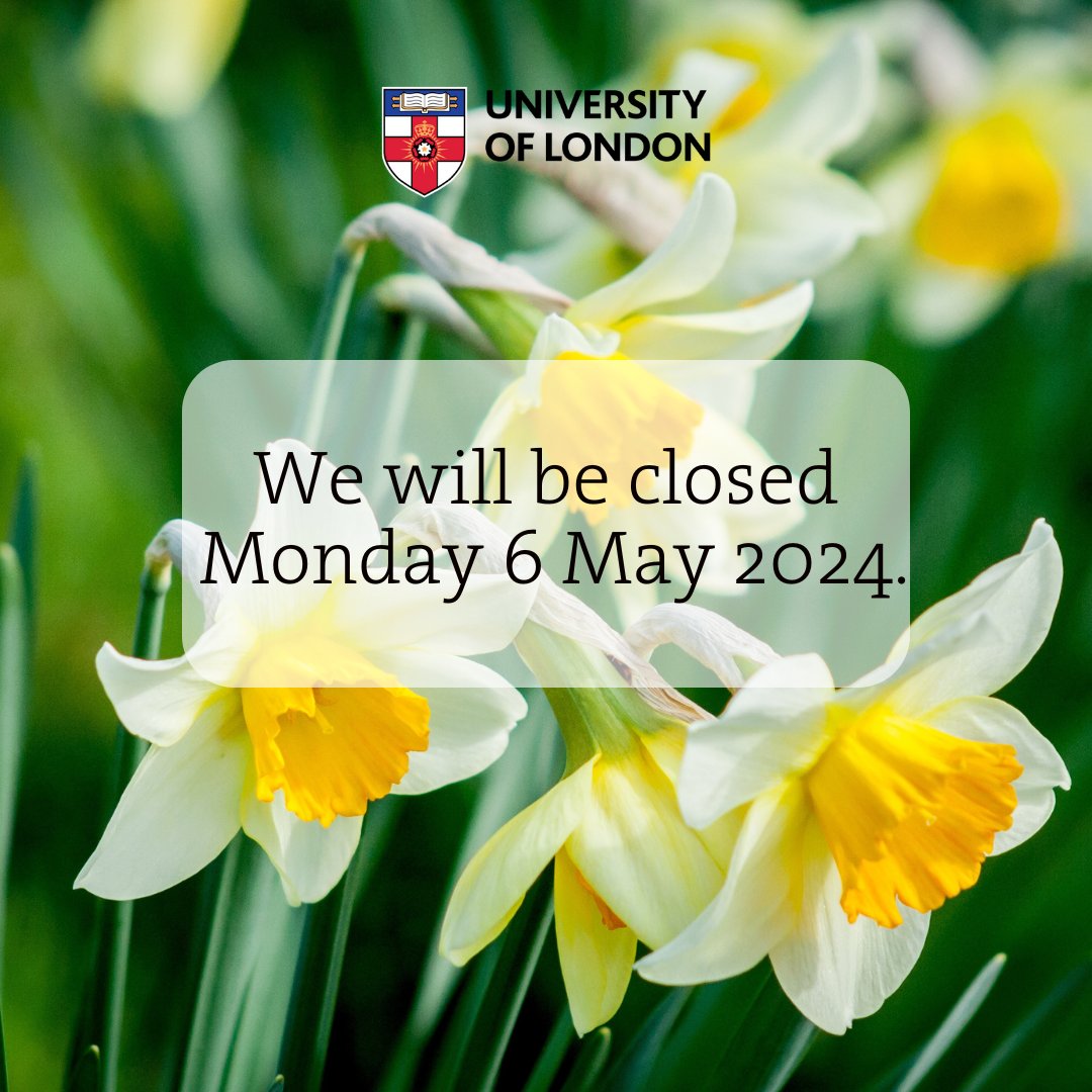 The University of London will be closed on Monday 6 May 2024 due to a national holiday in the UK. We will answer all queries as soon as possible when the University reopens. We hope you have a lovely weekend. #UoLCommunity