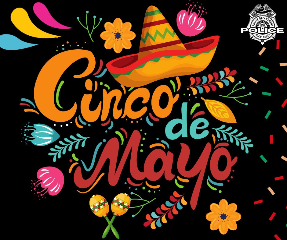 From pinatas to party hats, MBPD wishes you a festive Cinco de Mayo.