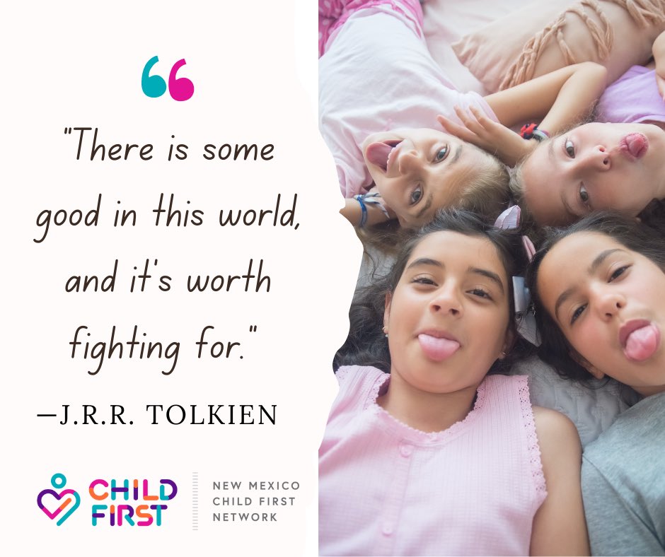 “There is some good in this world and it’s worth fighting for” J.R.R. Tolkien. 
Let’s fight to do better New Mexico for #ChildWelfare