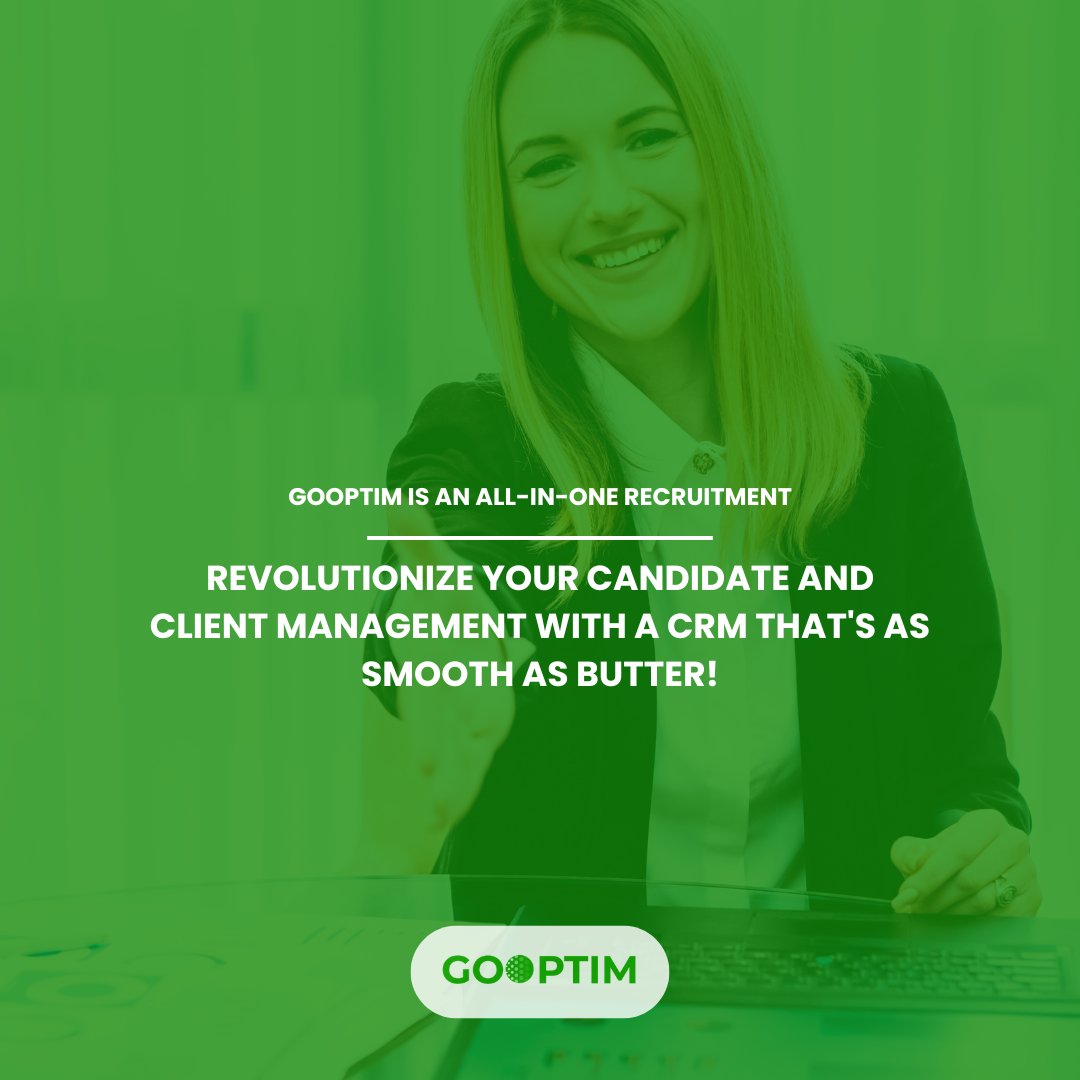 #Gooptim Is An All-In-One #Recruitment! Revolutionize your #candidate and client management with a #CRM that's as smooth as butter! #recruiting #hrtech #hrsoftware #applicanttracking #talentmanagement #hr #crmforrecruiting #recruitingcrm #recruitmenttools #hrsoftware