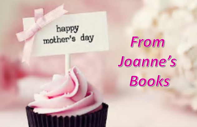 Happy Mother’s Day! Give your mom the gift of reading. May I suggest 1 of Joanne Fisher’s books? She writes murder/mystery, historical fiction, steamy romance, Christmas Novellas & anthologies. bit.ly/2bvW6ja #amreading #steamyromance #historicalfiction #JoannesBooks
