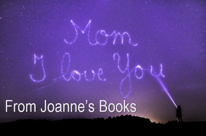 Happy Mother’s Day! Give your mom the gift of reading. May I suggest 1 of Joanne Fisher’s books? She writes murder/mystery, historical fiction, steamy romance, Christmas Novellas & anthologies. bit.ly/2bvW6ja #amreading #steamyromance #historicalfiction #JoannesBooks