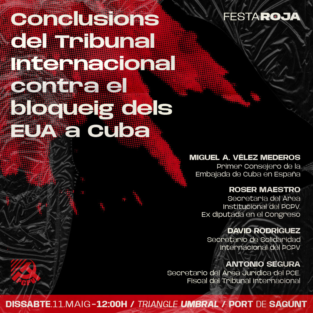 Una altra de les activitats destacades de la #FestadelPCPV tindrà lloc el dissabte 11 de maig a partir de les 12h. Serà una exposició sobre les conclusions del Tribunal Internacional contra el bloqueig dels EUA a Cuba que va tindre lloc enguany a Brussel·les. #FestaRoja