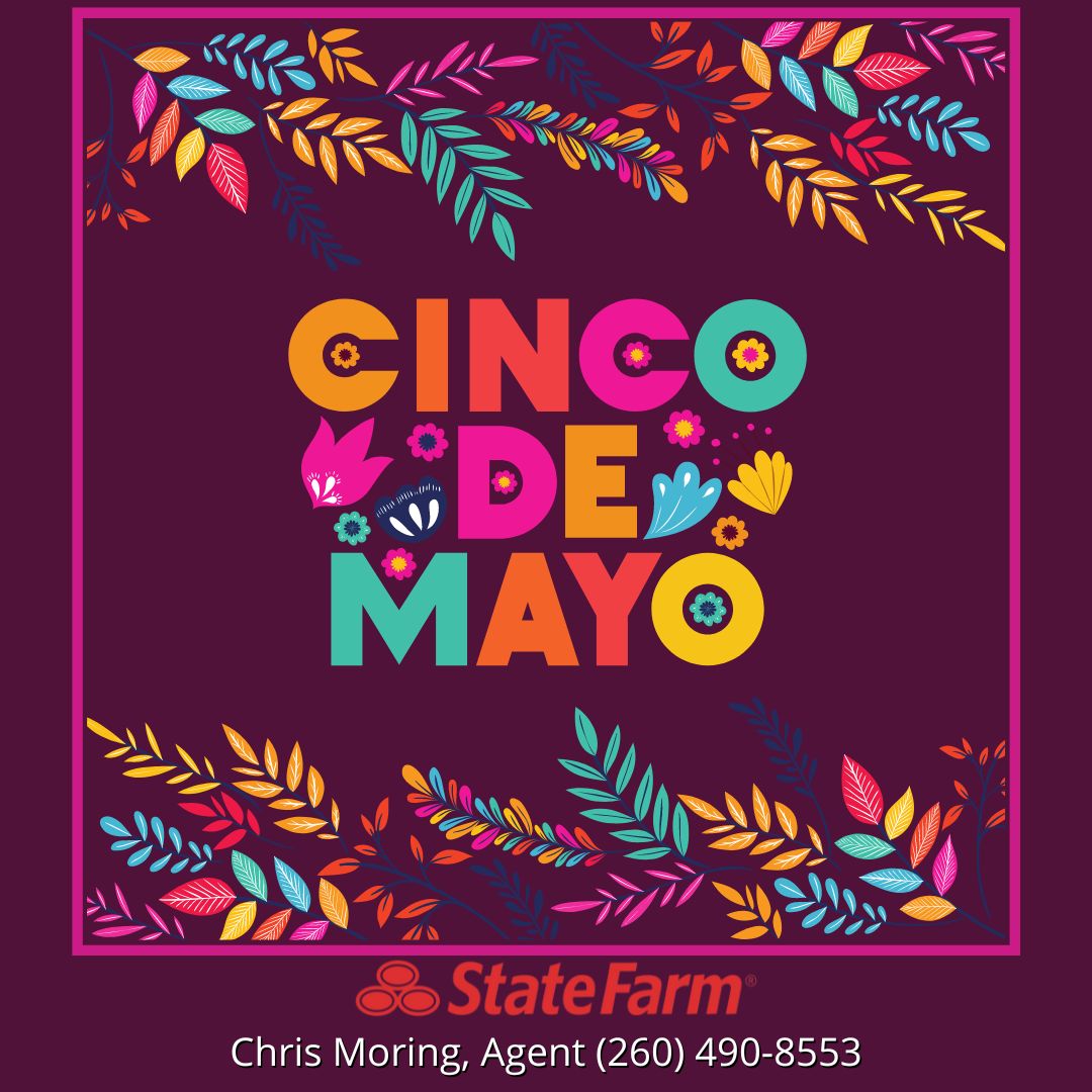 Happy Cinco De Mayo!!!!

#AUTOINSURANCE #HOMEINSURANCE #LIFEINSURANCE #DISABILITYINSURANCE 
#HEALTHINSURANCE #CHRISMORINGSTATEFARM #STATEFARM #INSURANCE