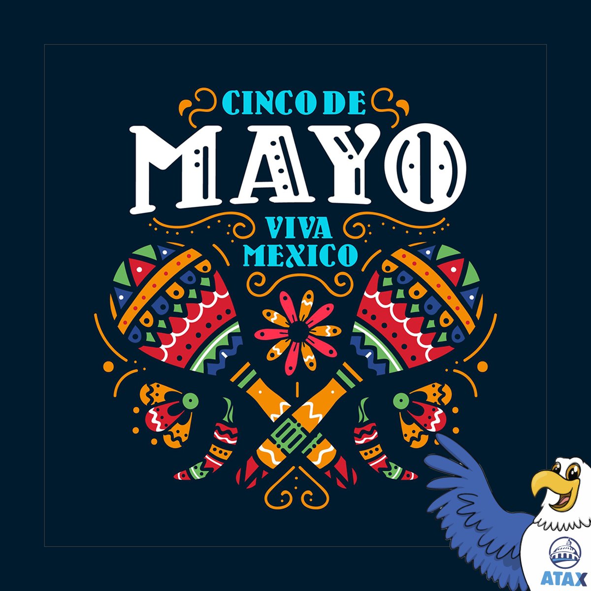 🎉🇲🇽 Happy Cinco De Mayo from all of us at ATAX! 🌮🎊 Today, we celebrate the rich culture, heritage, and resilience of the Mexican community. Let's come together to enjoy delicious food, vibrant music, and colorful festivities.