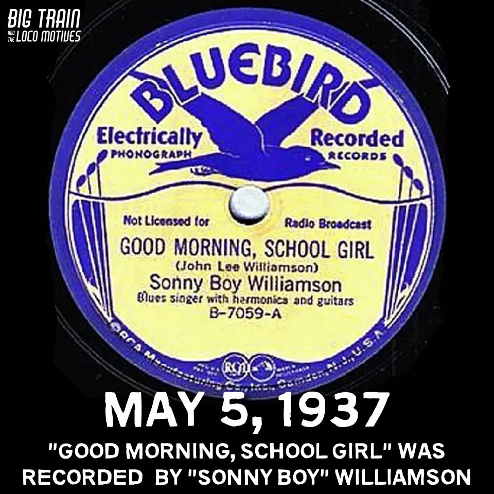 HEY LOCO FANS – The blues standard 'Good Morning, School Girl' was recorded by Chicago blues vocalist and harmonica pioneer John Lee 'Sonny Boy' Williamson on this day in 1937 #Blues #BluesMusic #BigTrainBlues #BluesHistory #ChicagoBlues #Chicago #BluesHarmonica #Harmonica