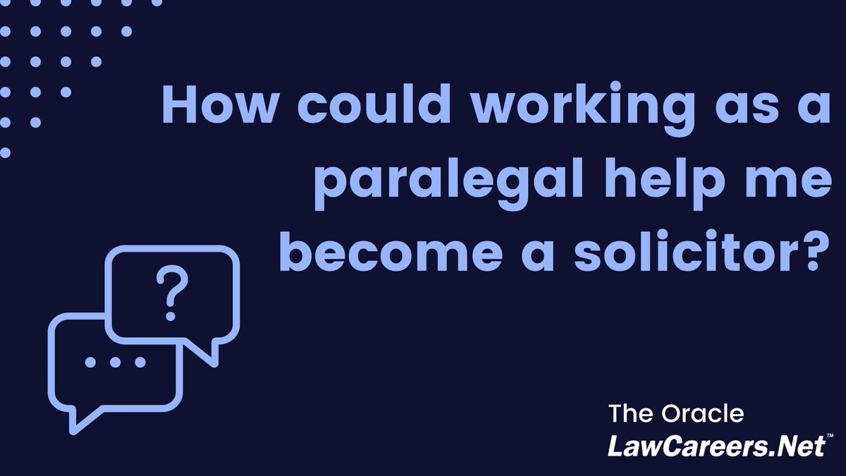 How could working as a paralegal help me become a solicitor? Read this Oracle to find out more. ow.ly/eNob50RtolS