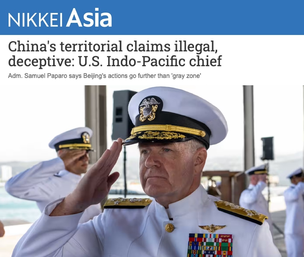 #China's territorial claims illegal, deceptive: U.S. #IndoPacific chief

Adm. Samuel Paparo says Beijing's actions go further than 'gray zone'.

China's intrusive and expansionist claims in the Indo-Pacific are 'illegal, coercive, aggressive and deceptive,' the new commander of…