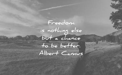 Freedom is nothing else but a chance to be better. #SundayThoughts #SundayMotivation #ThinkBIGSundayWithMarsha #WeekendWisdom #Freedom #BeBetter