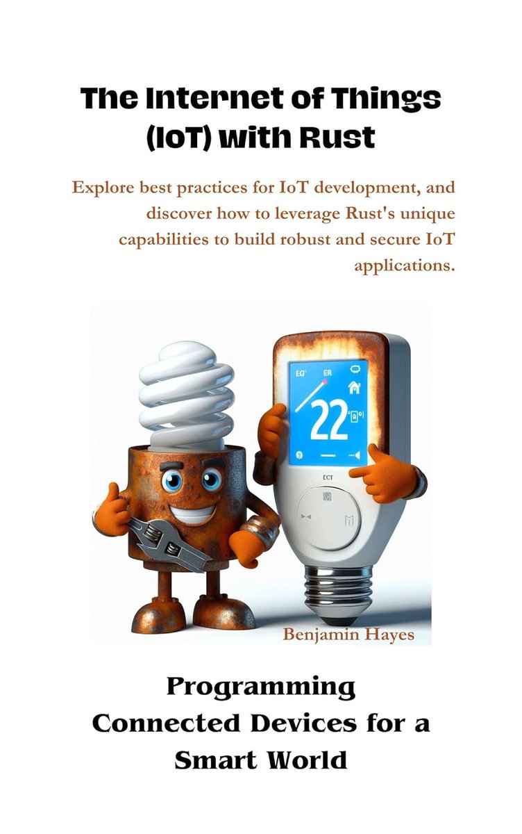 rustandwasm's tweet image. The Internet of Things (IoT) with Rust: Programming Connected Devices for a Smart World (Rust Programming books arsenal) amzn.to/3ygNpSI
#rust #rustlang #rustprogramming #programming #developer #programmer #coding #coder #webdev #webdeveloper #webdevelopment #iot