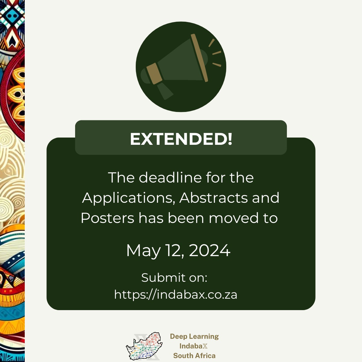 📢 Last Call for Submissions! 📢

We have received many requests from the community to extend the deadline. The deadline for submitting your 
Applications, Abstracts and Posters to the Indaba𝕏 SA🇿🇦is now moved to 12th May 2024. 

Submit here: indabax.co.za
#indabaX2024