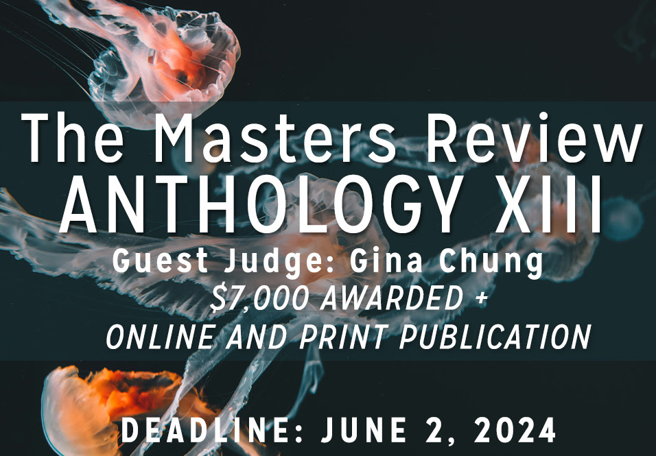 Deadline Jun 2: The @MastersReview Anthology XIII; emerging writers may submit unpublished fiction or creative nonfiction under 7,000 words to win $700 and anthology publication; fee: $20; guest judge: Gina Chung themastersreview.submittable.com/submit/291852/… with @submittable