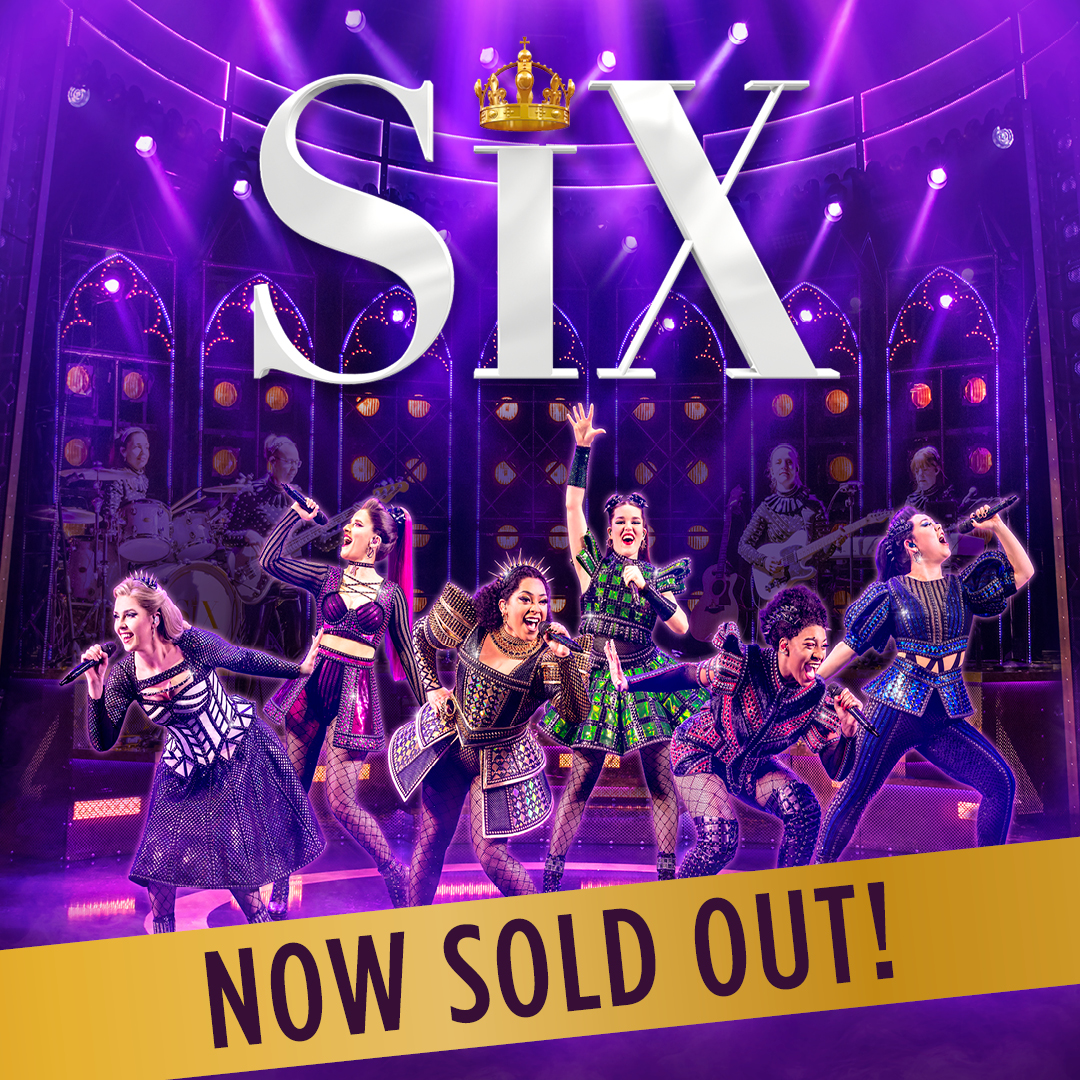 There's No Way you are going to believe this but we have now SOLD OUT for every performance of SIX! Who's coming to Get Down with us? 👑