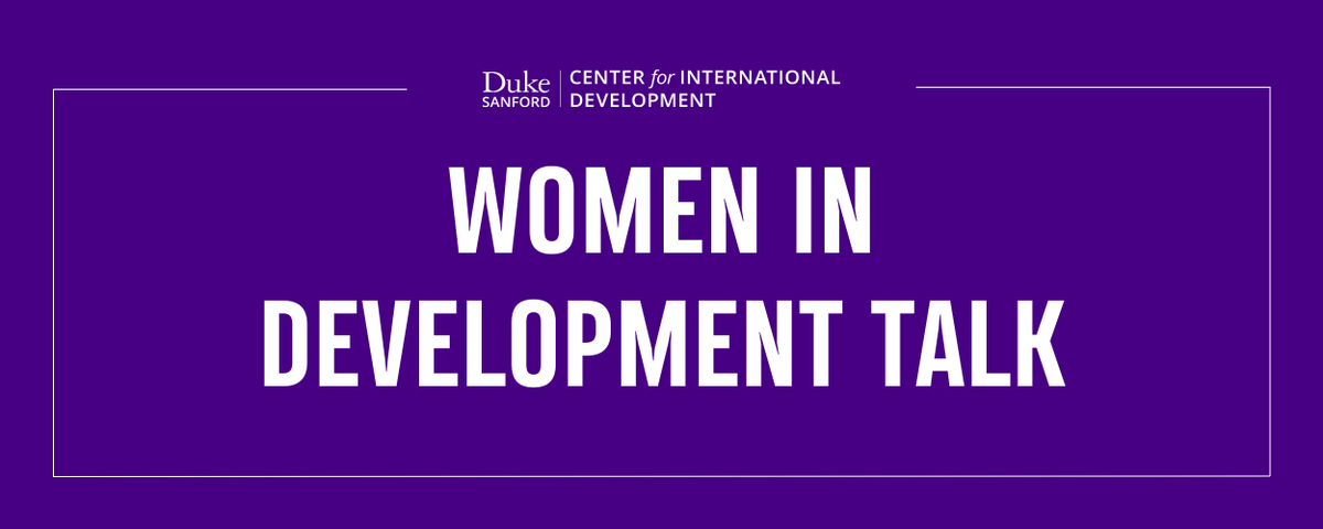 DCID's Women in Development Talk series aims to celebrate the contributions of and explore the challenges faced by women in #globaldev. “Hearing firsthand the personal & professional challenges our speakers overcame was incredibly inspiring.' 🔗dcid.sanford.duke.edu/news/dcid-laun…