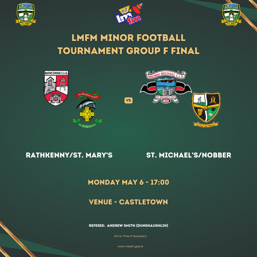 .@RathkennyGFC / @stmarysgfc & @stmicksgfc / @nobbergfc meet at 17:00 tomorrow in the @LMFMRADIO Minor Football Tournament Group F Final in @CastletownGFC.

🎟️’s: universe.com/users/meath-ga…

#MeathGAA