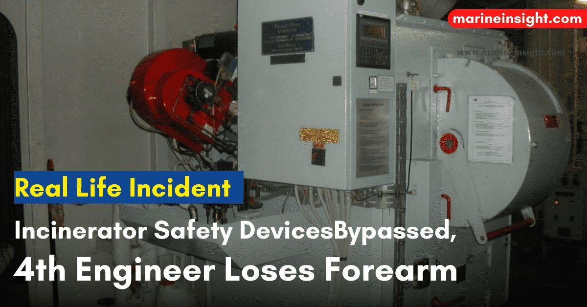 Real Life Accident: Incinerator Safety Devices Bypassed, 4th Engineer Loses Forearm

Check out this article 👉 marineinsight.com/case-studies/i… 

#FourthEngineer #MaritimeSafety #Incinerator #Shipping #Maritime #MarineInsight #Merchantnavy #Merchantmarine #MerchantnavyShips