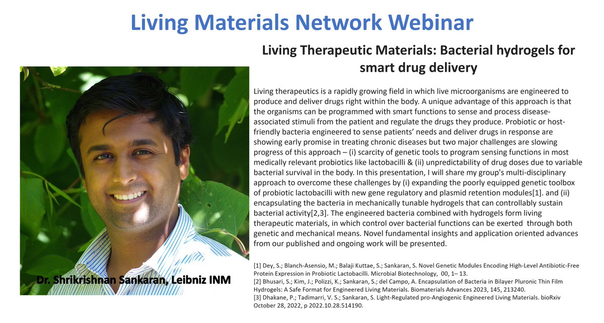 Join us for the 3rd Living Materials Network Webinar! @ShrikrishnanS will be presenting his group's work on 'Living Therapeutic Materials: Bacterial hydrogels for smart drug delivery ' Date: May 22 at 5 PM CET. Register at lnkd.in/dAV48UQt