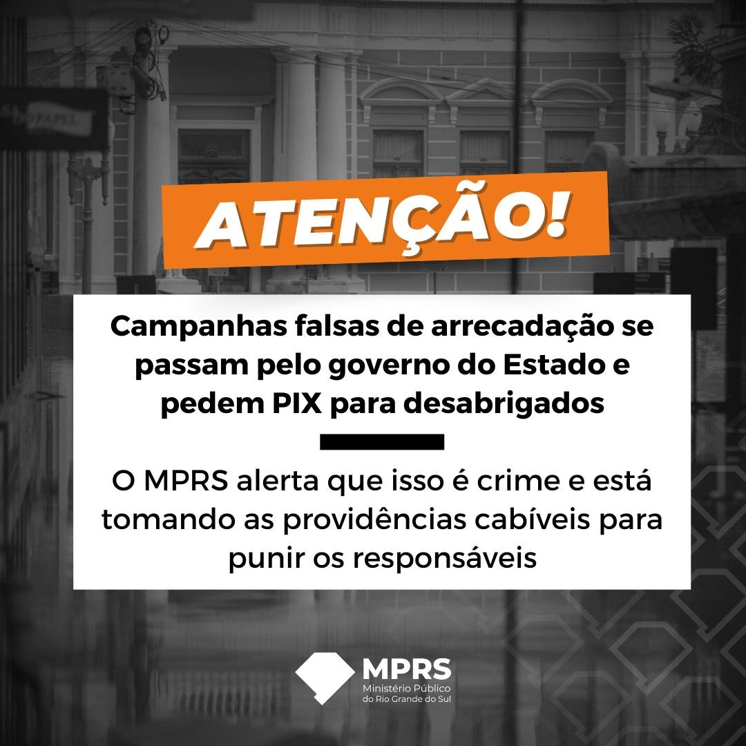 Cuidado com os golpistas. O Ministério Público do RS alerta para o uso criminoso de pedidos de doações. #SOSRS 👇👇👇