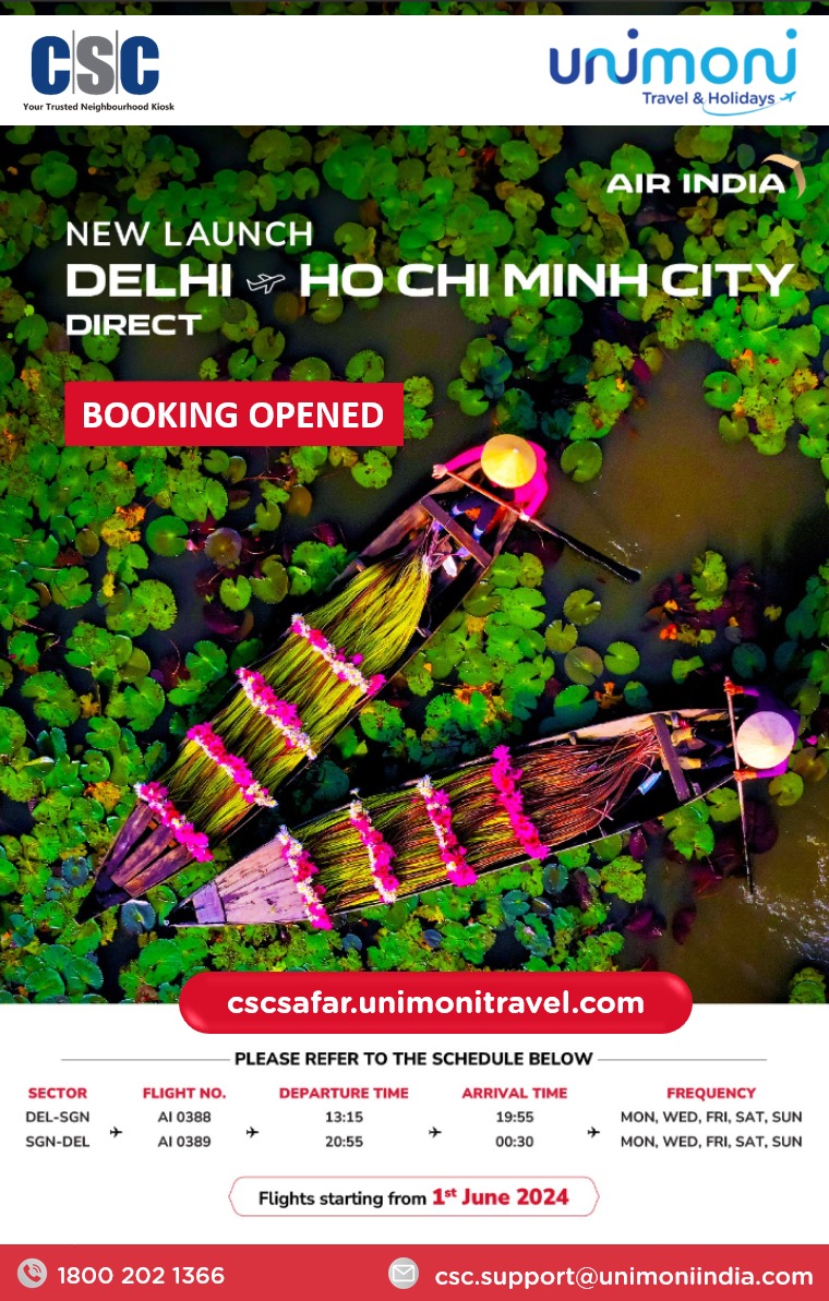 New Launch #AirIndia Flight from Delhi to Ho Chi Minh City (Direct)... Experience Unparalleled Service & Global Connectivity. Irresistible fares for a limited time only... For any issue, contact csc.support@unimoniindia.com or call on 18002021366 #CSC #UnimoniIndia #CSCSafar