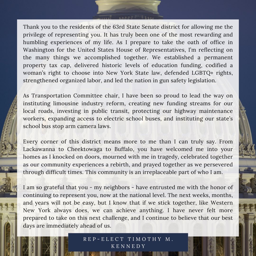 As I prepare to be sworn in, I wanted to take this time to thank every one of you. We are all a product of our community, and I will always keep WNY at the front of my mind as I go to DC. The work we have ahead won't be easy, but I know that together, we can get the job done.