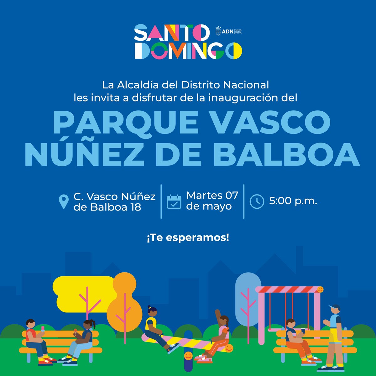 ¡Les invitamos a la gran inauguración del Parque Vasco Núñez de Balboa! ⏰Este martes 7 de mayo a las 5:00PM. 📍Calle Vasco Núñez de Balboa 18. ¡Les esperamos!