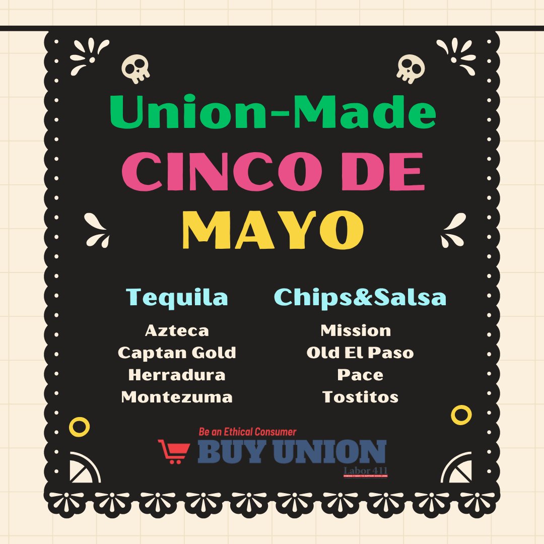 Happy Cinco de Mayo! Support good union jobs with these brands. #unionmade #UnionStrong