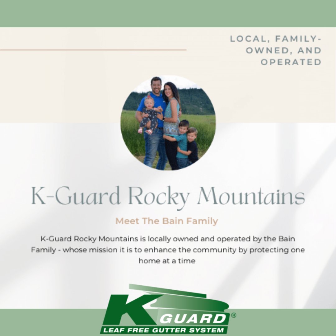 K-Guard Rocky Mountains is locally owned and operated by the Bain Family whose mission it is to enhance the community by protecting one home at a time

#gutterguards #colorado #coloradodhomeowner #homeowner #kguard #familyowned #locallyowned #denver #colorado