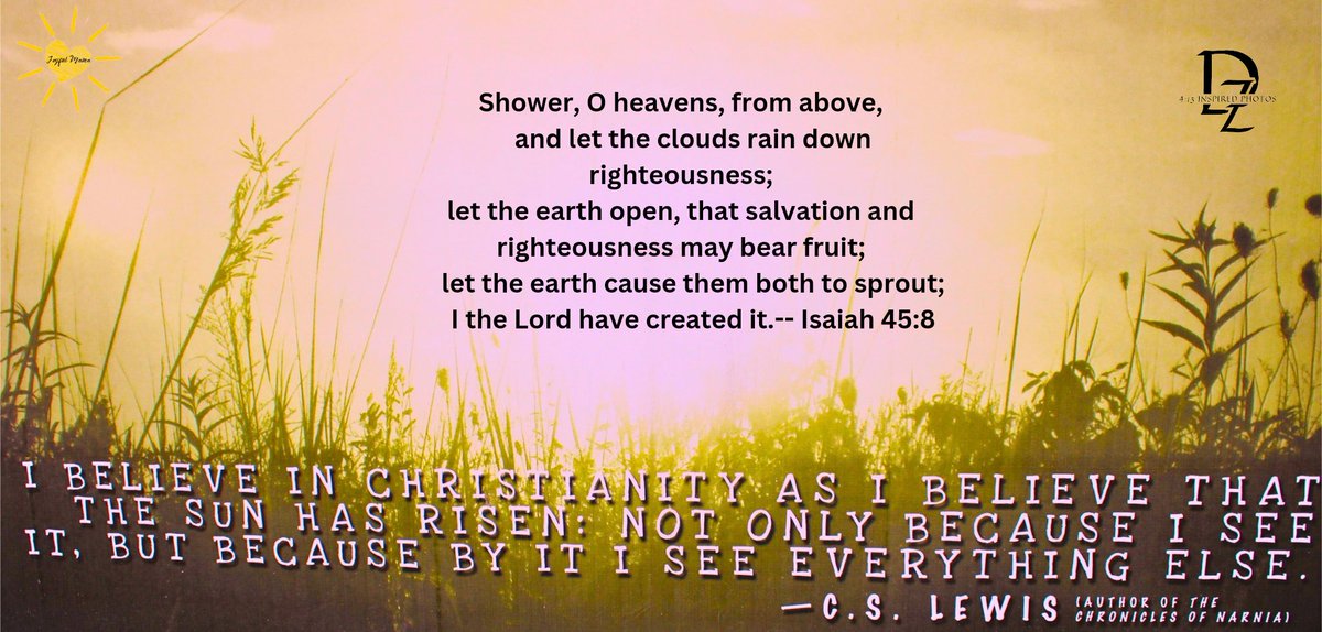 Dear Lord.  In a world of war, division, and heartache, you have written your story of redemption.  I pray your glory would shine bright, that the harvest would produce hearts transformed in your light.

#Jesus #faith #Sundayprayer #godisalwaysgood🙏  #Isaiah  #glory #CSLewis