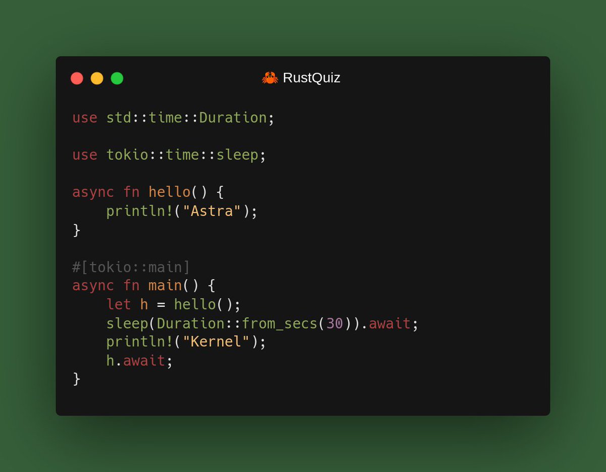 #RustQuiz : What will the output?

A. 
Astra
Kernel

B. 
Kernel
Astra

C.
Compilation Error

D.
Kernel panic!

----

Vote below 

#rustlang #rust