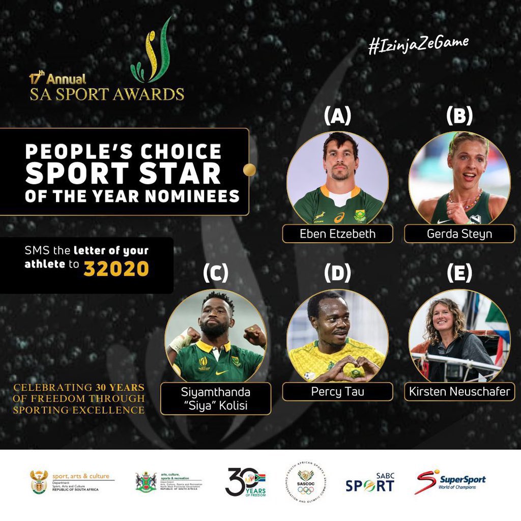 You can still vote for the SA Sport Awards People’s Choice Sport Star of the Year. Text the letter of your athlete to 32020

A) @EbenEtzebeth 
B) @gerdarun 
C) @SiyaKolisi 
D) @percymuzitau22 
E) Kirsten Neuschafer 

#IzinjaZeGame