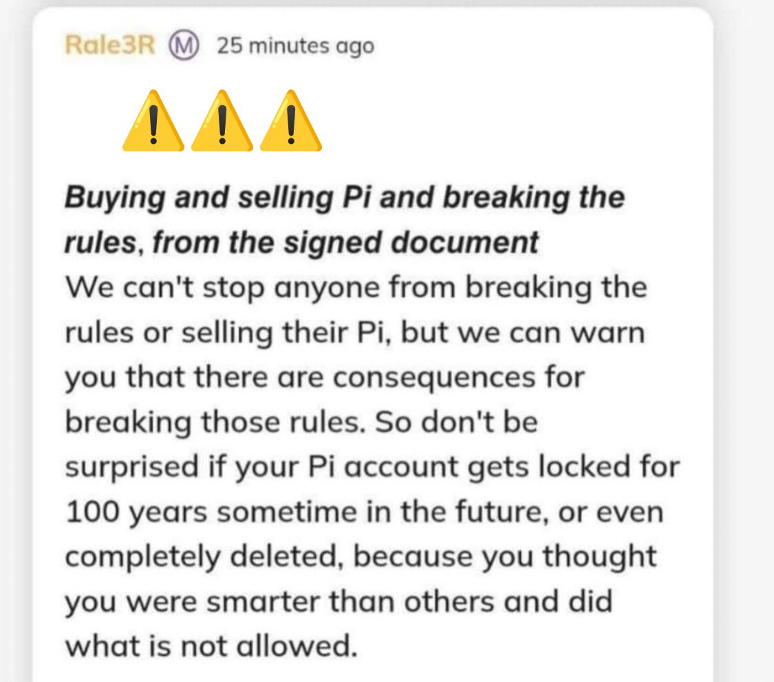 ⚠️HEADS UP⚠️

Tryna buy or sell #Pi? 💰That's a no-no fam🚫Violatin' the rules could get your account:

🔐Suspended up to 100 YEARS 
☠️Permanently DELETED

Don't be that guy🤷‍♂️Stay compliant and you straight💯But if you wanna risk it...

⚡️Consequences coming in HOT⚡️

#PiNetwork