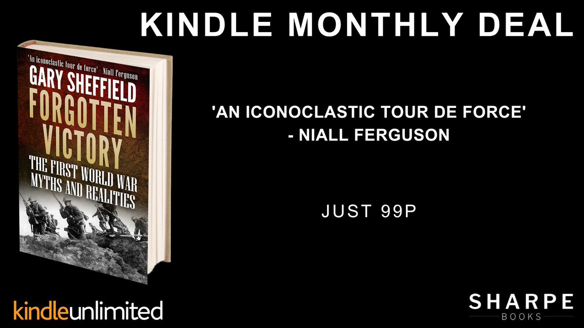 #KindleMonthlyDeal #99p
Forgotten Victory,
By @ProfGSheffield

'An iconoclastic tour-de-force.' Niall Ferguson.
amazon.co.uk/dp/B07D3BF8XC/

#ww1 #militaryhistory #historybooks