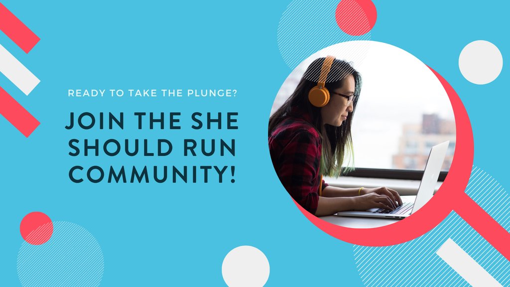 The best place to start your journey to elected leadership? The She Should Run Community! Join for free to get full access to all of our resources, including activities and courses to kickstart your path to public office: l8r.it/n2KT