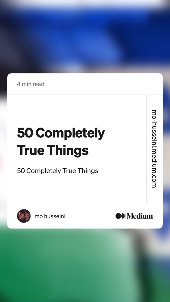 “50 Completely True Things” by mo husseini mo-husseini.medium.com/50-completely-…