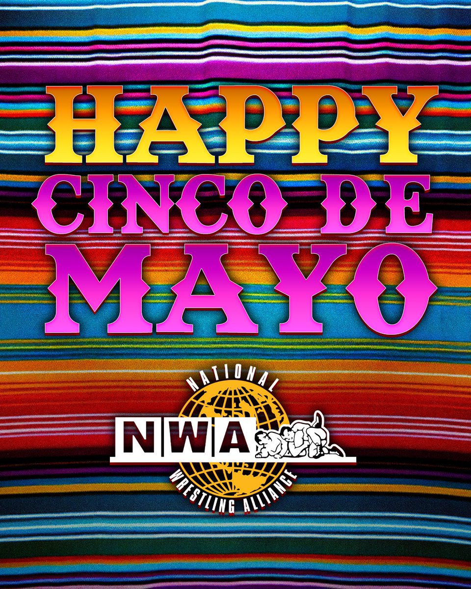 Happy Cinco De Mayo from the NWA!