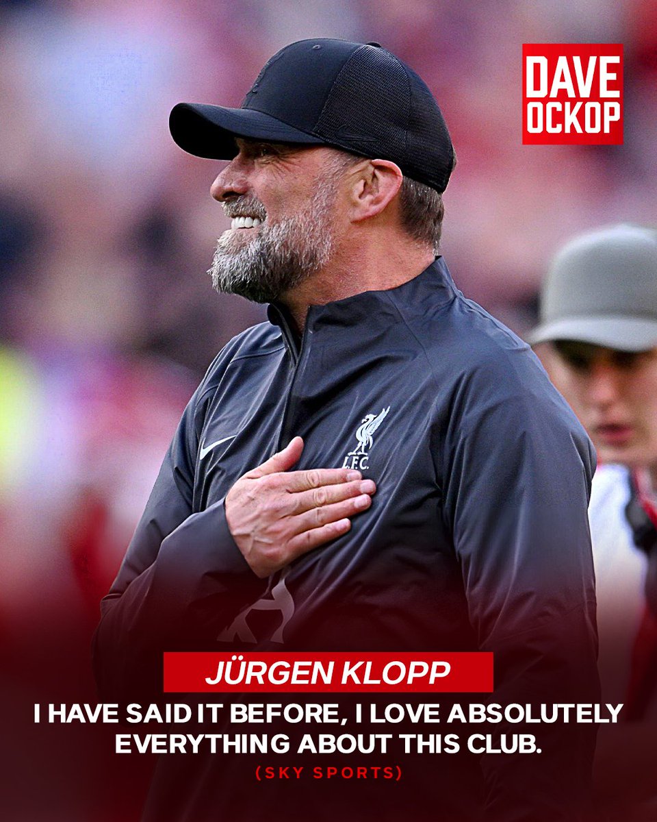 Jurgen Klopp: “I love absolutely everything about this club.”