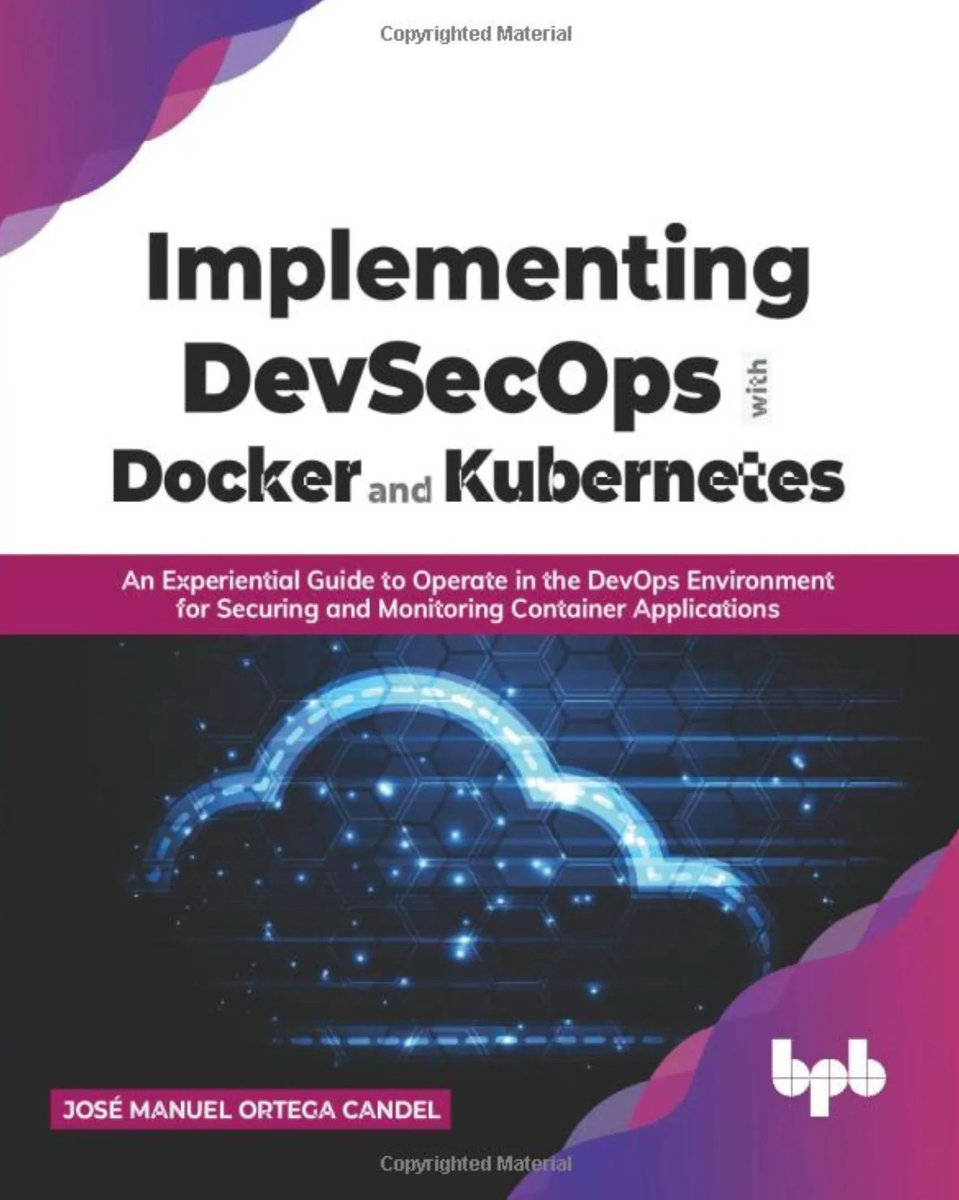 Implementing #DevSecOps with Docker and #Kubernetes. #BigData #Analytics #DataScience #AI #MachineLearning #IoT #IIoT #Python #RStats #TensorFlow #JavaScript #ReactJS #CloudComputing #Serverless #Linux #Books #Programming #Coding #100DaysofCode geni.us/DevSecops-Dock…