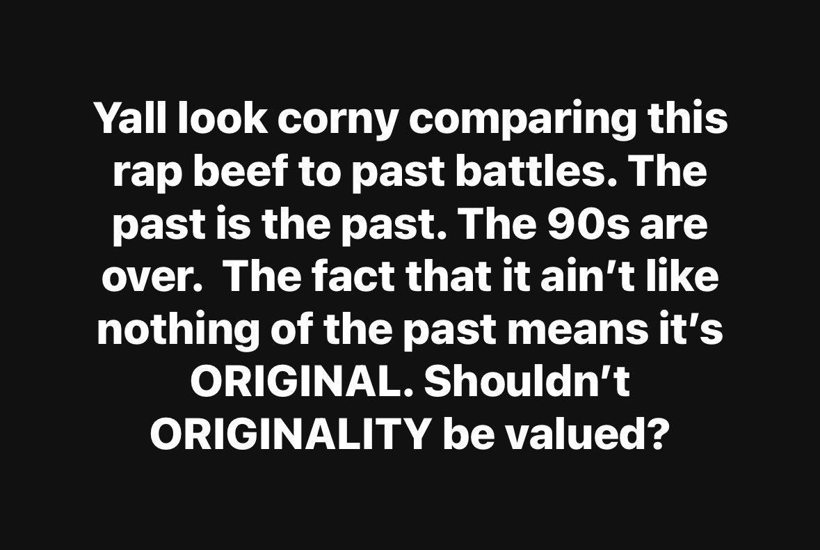 Hip hop niggas love bringing up the past. Until you remind them of how much hip hop has taken from the past. Then they stop talking about the past.